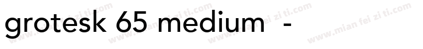 grotesk 65 medium字体字体转换